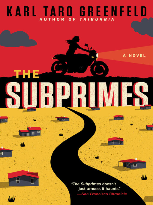 Title details for The Subprimes by Karl Taro Greenfeld - Available